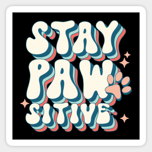 Stay pawsitive Sticker